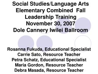 Rosanna Fukuda, Educational Specialist Carrie Sato, Resource Teacher