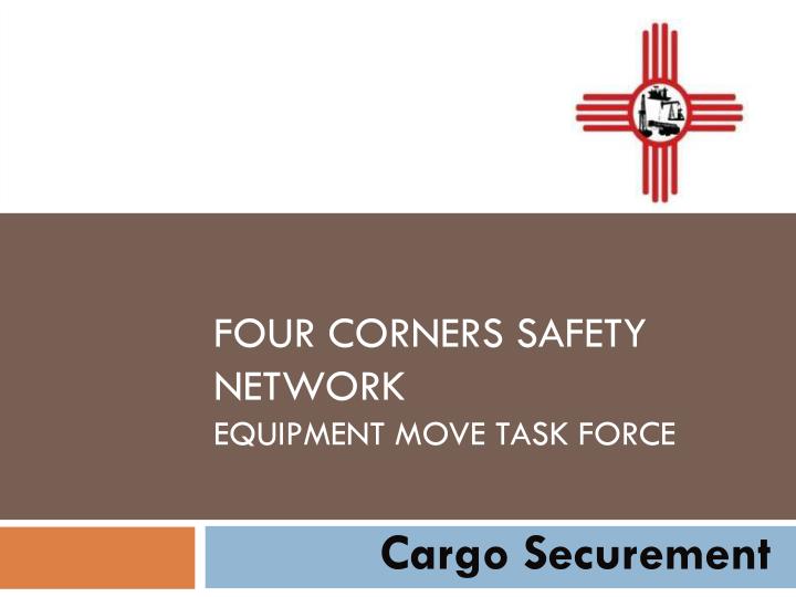 four corners safety network equipment move task force