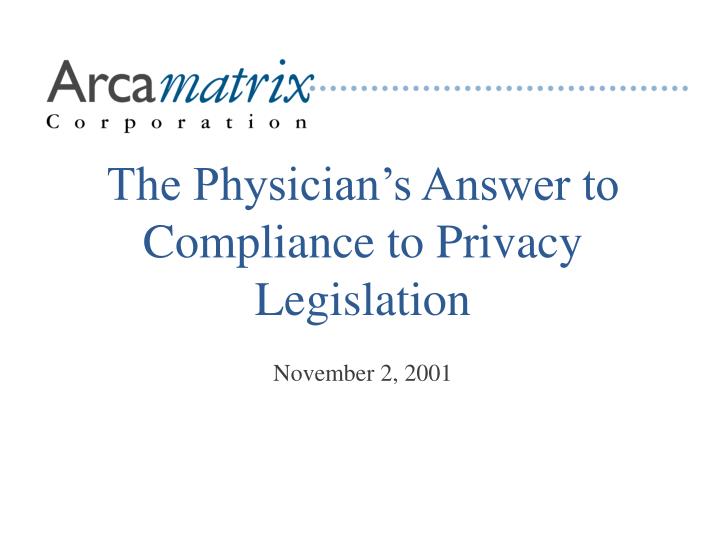 the physician s answer to compliance to privacy legislation