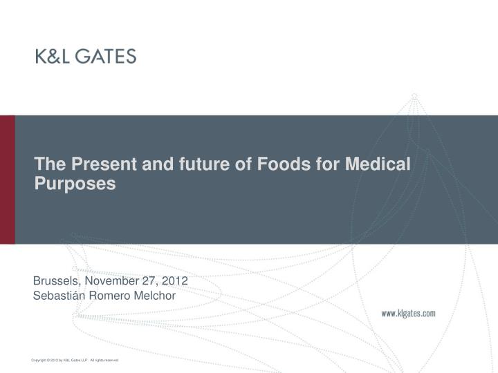 the present and future of foods for medical purposes