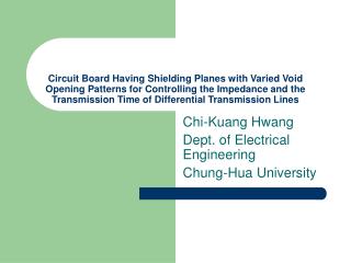 Chi-Kuang Hwang Dept. of Electrical Engineering Chung-Hua University