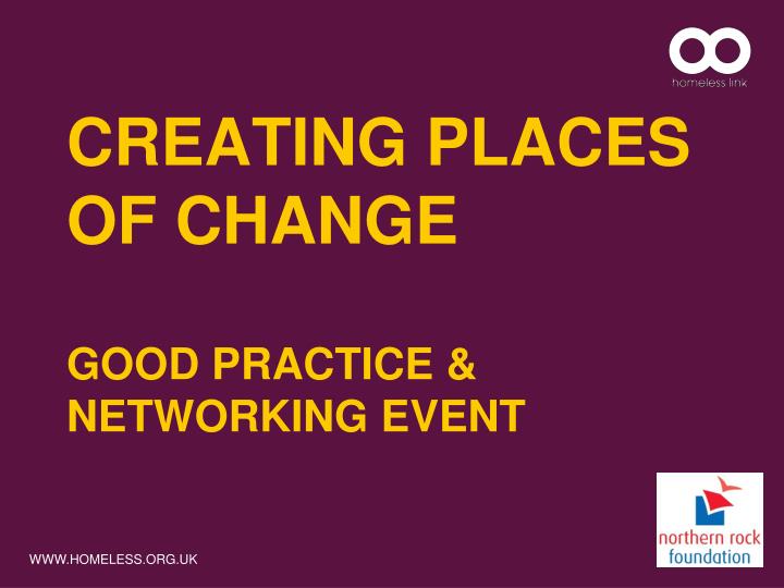 creating places of change good practice networking event