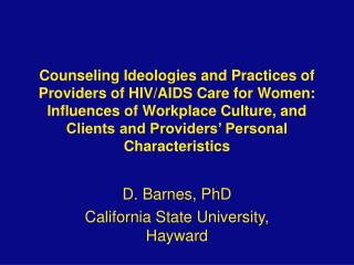 D. Barnes, PhD California State University, Hayward