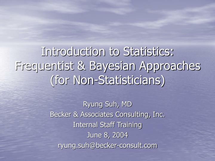 introduction to statistics frequentist bayesian approaches for non statisticians