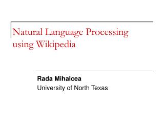 Natural Language Processing using Wikipedia