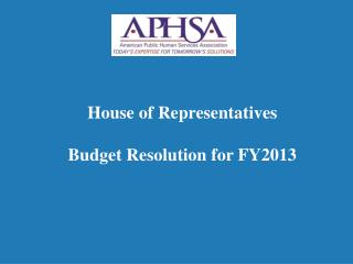 House of Representatives Budget Resolution for FY2013