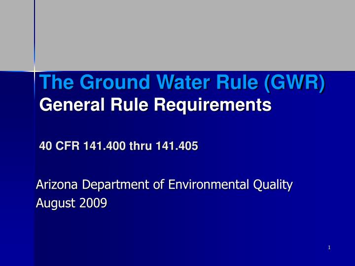 the ground water rule gwr general rule requirements 40 cfr 141 400 thru 141 405