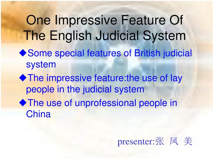 one impressive feature of the english judicial system