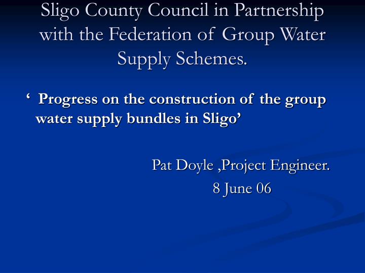 sligo county council in partnership with the federation of group water supply schemes