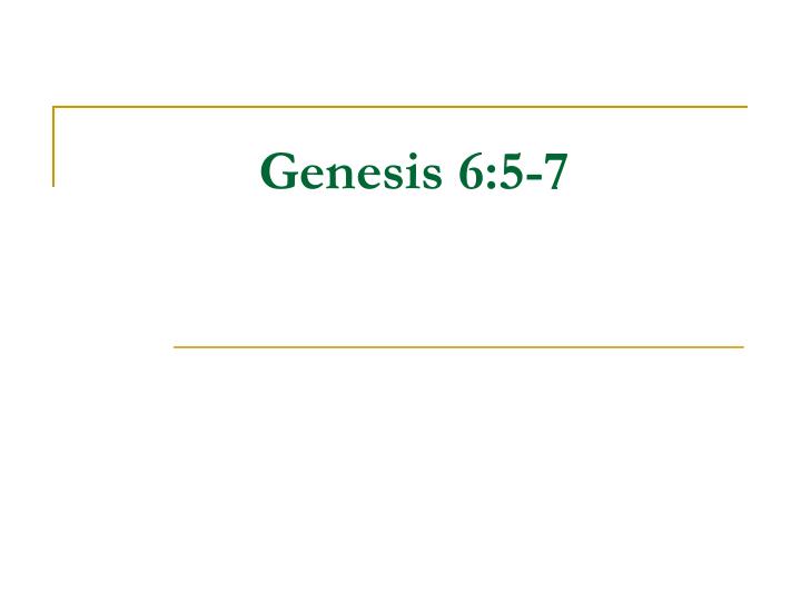 genesis 6 5 7