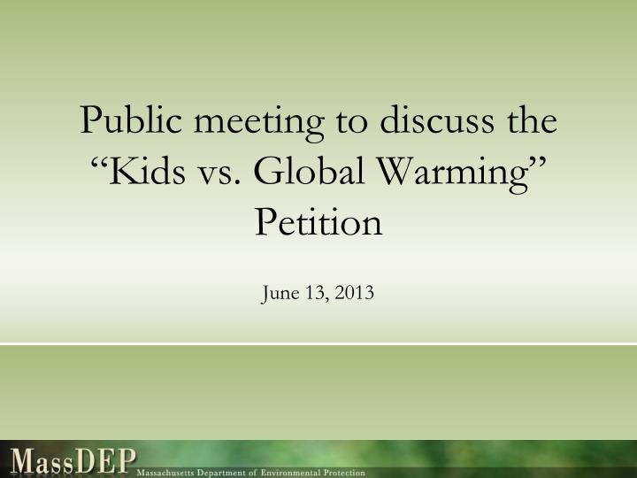 public meeting to discuss the kids vs global warming petition