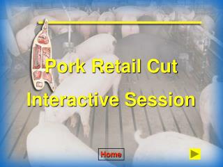 Pork Retail Cut Interactive Session