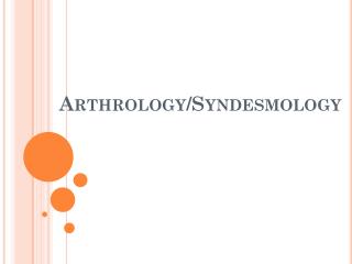 Arthrology / Syndesmology