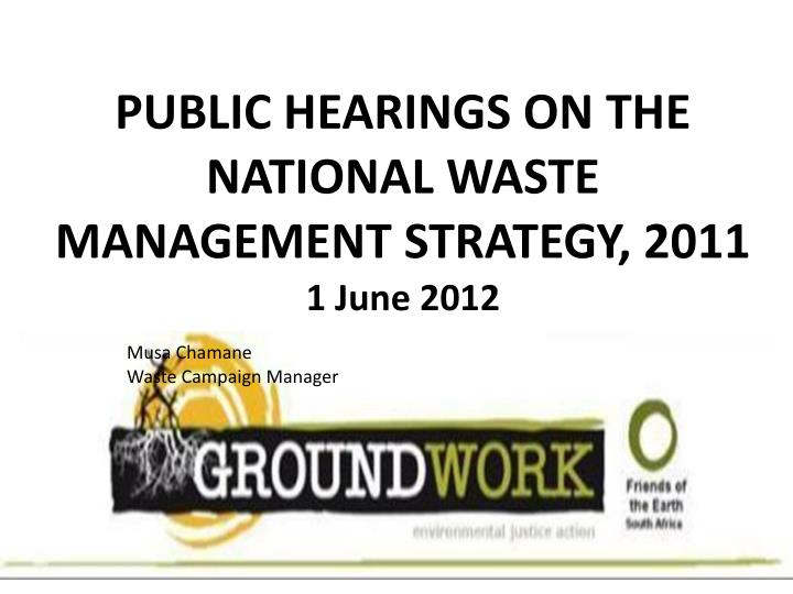 public hearings on the national waste management strategy 2011 1 june 2012