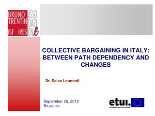 COLLECTIVE BARGAINING IN ITALY: BETWEEN PATH DEPENDENCY AND CHANGES