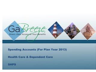 Spending Accounts (For Plan Year 2013) Health Care &amp; Dependent Care SHPS