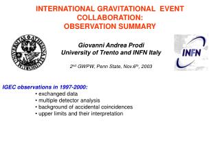 INTERNATIONAL GRAVITATIONAL EVENT COLLABORATION: OBSERVATION SUMMARY