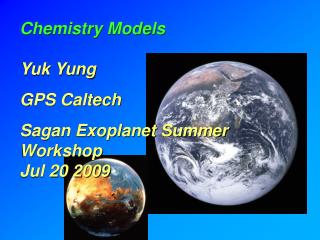 Chemistry Models Yuk Yung GPS Caltech Sagan Exoplanet Summer Workshop Jul 20 2009