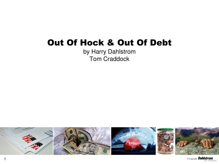 out of hock out of debt by harry dahlstrom tom craddock