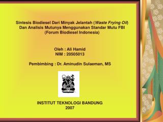 Oleh : Ali Hamid NI M : 20505013 Pembimbing : Dr. Aminudin Sulaeman, MS INSTITUT TEKNOLOGI BANDUNG