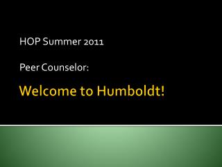 Welcome to Humboldt!