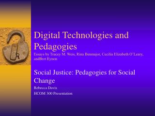 Social Justice: Pedagogies for Social Change Rebecca Davis HCOM 300 Presentation