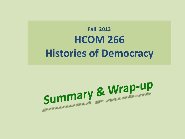 fall 2013 hcom 266 histories of democracy