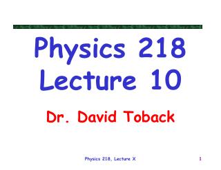 Physics 218 Lecture 10