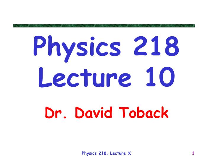 physics 218 lecture 10