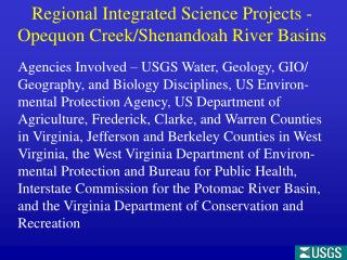Regional Integrated Science Projects -Opequon Creek/Shenandoah River Basins