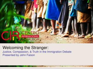 Welcoming the Stranger: Justice, Compassion, &amp; Truth in the Immigration Debate