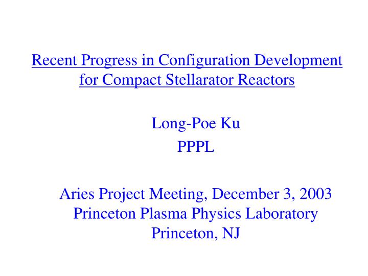 recent progress in configuration development for compact stellarator reactors