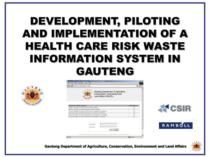 development piloting and implementation of a health care risk waste information system in gauteng