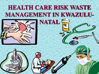 HEALTH CARE RISK WASTE MANAGEMENT IN KWAZULU-NATAL