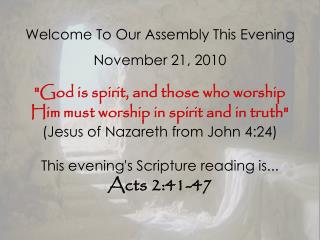 Welcome To Our Assembly This Evening November 21, 2010