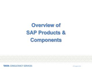 Overview of SAP Products &amp; Components