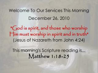 Welcome To Our Services This Morning December 26, 2010