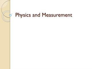 Physics and Measurement