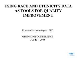 USING RACE AND ETHNICITY DATA AS TOOLS FOR QUALITY IMPROVEMENT
