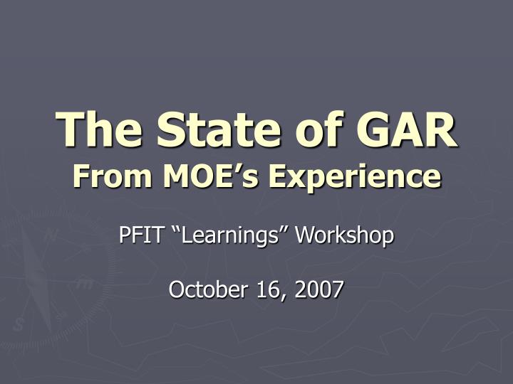 the state of gar from moe s experience