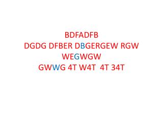 BDFADFB DGDG DFBER D B GERGEW RGW WE G WGW GW W G 4T W4T 4T 34T