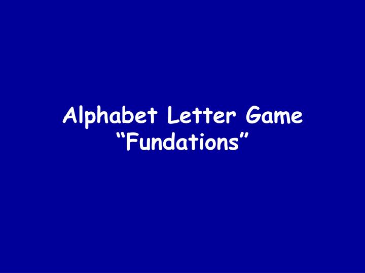 alphabet letter game fundations