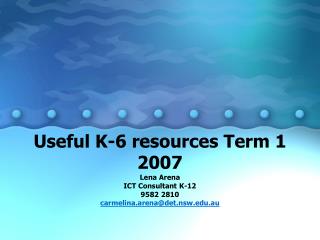 Useful K-6 resources Term 1 2007