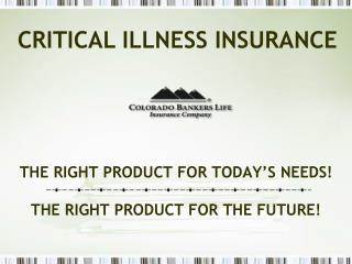 THE RIGHT PRODUCT FOR TODAY’S NEEDS! THE RIGHT PRODUCT FOR THE FUTURE!