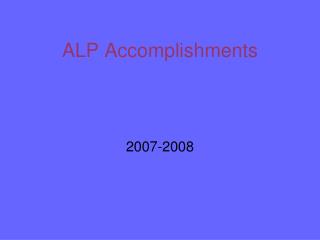 ALP Accomplishments