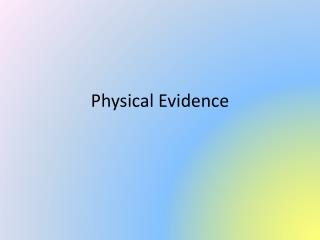 Physical Evidence