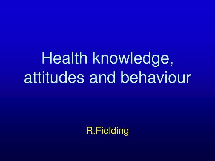 health knowledge attitudes and behaviour