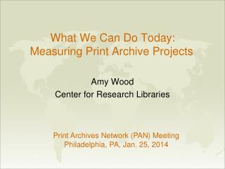 What We Can Do Today: Measuring Print Archive Projects