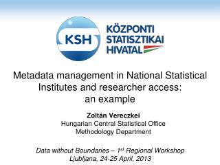 Metadata management in National Statistical Institutes and researcher access: an example