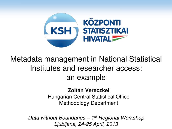 metadata management in national statistical institutes and researcher access an example